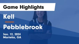 Kell  vs Pebblebrook  Game Highlights - Jan. 12, 2024