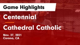 Centennial  vs Cathedral Catholic  Game Highlights - Nov. 27, 2021