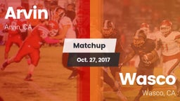 Matchup: Arvin  vs. Wasco  2017
