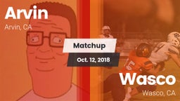 Matchup: Arvin  vs. Wasco  2018
