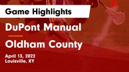 DuPont Manual  vs Oldham County  Game Highlights - April 13, 2022