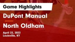 DuPont Manual  vs North Oldham  Game Highlights - April 22, 2022