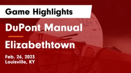 DuPont Manual  vs Elizabethtown  Game Highlights - Feb. 26, 2023