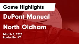 DuPont Manual  vs North Oldham  Game Highlights - March 8, 2023
