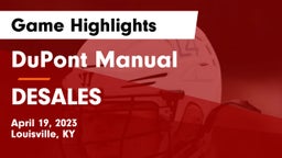 DuPont Manual  vs DESALES  Game Highlights - April 19, 2023