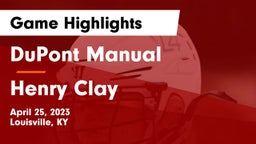 DuPont Manual  vs Henry Clay  Game Highlights - April 25, 2023