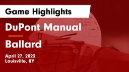 DuPont Manual  vs Ballard  Game Highlights - April 27, 2023