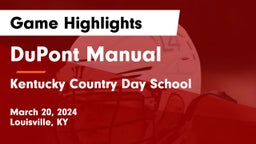 DuPont Manual  vs Kentucky Country Day School Game Highlights - March 20, 2024