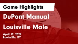 DuPont Manual  vs Louisville Male  Game Highlights - April 19, 2024