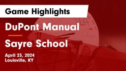 DuPont Manual  vs Sayre School Game Highlights - April 23, 2024
