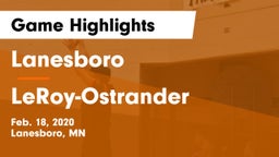 Lanesboro  vs LeRoy-Ostrander  Game Highlights - Feb. 18, 2020