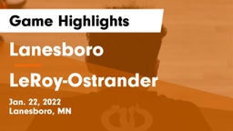 Lanesboro  vs LeRoy-Ostrander  Game Highlights - Jan. 22, 2022