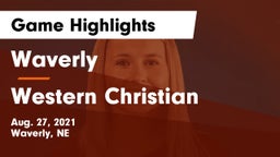Waverly  vs Western Christian  Game Highlights - Aug. 27, 2021