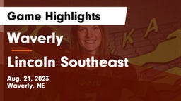 Waverly  vs Lincoln Southeast  Game Highlights - Aug. 21, 2023