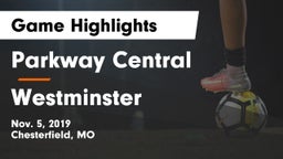 Parkway Central  vs Westminster Game Highlights - Nov. 5, 2019