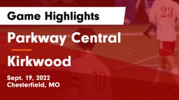 Parkway Central  vs Kirkwood  Game Highlights - Sept. 19, 2022