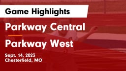 Parkway Central  vs Parkway West  Game Highlights - Sept. 14, 2023
