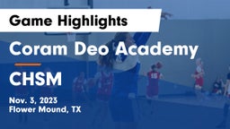Coram Deo Academy  vs CHSM Game Highlights - Nov. 3, 2023