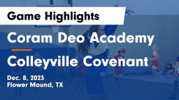 Coram Deo Academy  vs Colleyville Covenant Game Highlights - Dec. 8, 2023