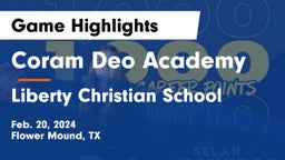 Coram Deo Academy  vs Liberty Christian School  Game Highlights - Feb. 20, 2024