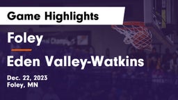 Foley  vs Eden Valley-Watkins  Game Highlights - Dec. 22, 2023