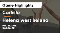 Carlisle  vs Helena west helena Game Highlights - Dec. 28, 2023