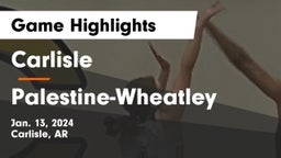 Carlisle  vs Palestine-Wheatley  Game Highlights - Jan. 13, 2024