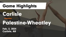 Carlisle  vs Palestine-Wheatley  Game Highlights - Feb. 2, 2024