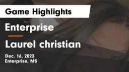 Enterprise  vs Laurel christian Game Highlights - Dec. 16, 2023