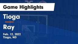 Tioga  vs Ray  Game Highlights - Feb. 12, 2022