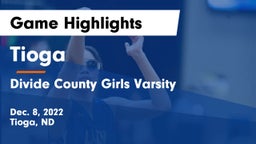 Tioga  vs Divide County Girls Varsity Game Highlights - Dec. 8, 2022