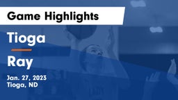 Tioga  vs Ray  Game Highlights - Jan. 27, 2023