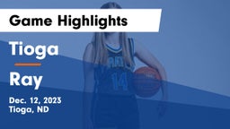 Tioga  vs Ray  Game Highlights - Dec. 12, 2023