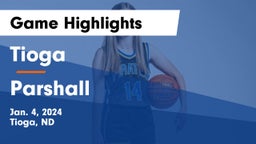 Tioga  vs Parshall  Game Highlights - Jan. 4, 2024