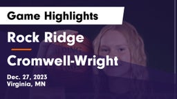 Rock Ridge  vs Cromwell-Wright  Game Highlights - Dec. 27, 2023