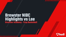 Highlight of Brewster NIBC Highlights vs Lee 