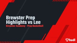 Highlight of Brewster Prep Highlights vs Lee 