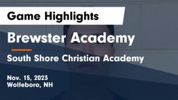 Brewster Academy  vs South Shore Christian Academy Game Highlights - Nov. 15, 2023