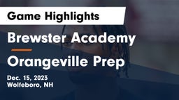 Brewster Academy  vs Orangeville Prep Game Highlights - Dec. 15, 2023