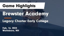 Brewster Academy  vs Legacy Charter Early College  Game Highlights - Feb. 16, 2024