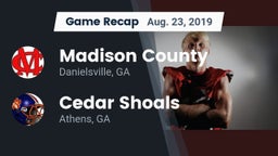 Recap: Madison County  vs. Cedar Shoals   2019