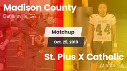 Matchup: Madison County High vs. St. Pius X Catholic  2019