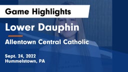 Lower Dauphin  vs Allentown Central Catholic  Game Highlights - Sept. 24, 2022