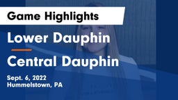 Lower Dauphin  vs Central Dauphin  Game Highlights - Sept. 6, 2022