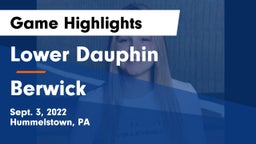 Lower Dauphin  vs Berwick  Game Highlights - Sept. 3, 2022