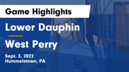 Lower Dauphin  vs West Perry Game Highlights - Sept. 3, 2022
