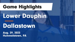 Lower Dauphin  vs Dallastown  Game Highlights - Aug. 29, 2023