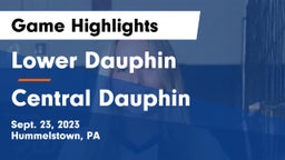 Lower Dauphin  vs Central Dauphin  Game Highlights - Sept. 23, 2023