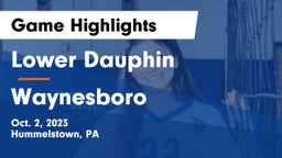 Lower Dauphin  vs Waynesboro  Game Highlights - Oct. 2, 2023