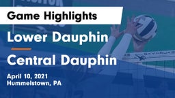 Lower Dauphin  vs Central Dauphin Game Highlights - April 10, 2021